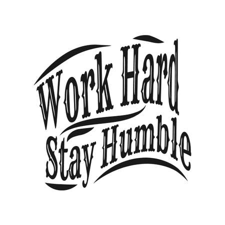 work hard Stay humble. Hand drawn lettering on white backgroundのイラスト素材