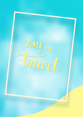Time to travel banner. Sunny beach decoration with  handwritten lettering. Template for holiday design. Vector illustration.のイラスト素材