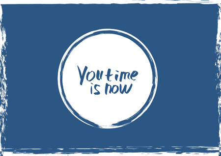 You time is now vector quote. Handwritten brush lettering with round badge on blue background.のイラスト素材
