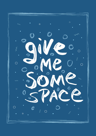 Vector quote Give Me Some Space with decoration. Handwritten lettering poster with frame.のイラスト素材