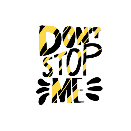 Dont stop me quote isolated on white background. Poster template with handwritten lettering. Inspirational slogan with decoration. Vector illustration.のイラスト素材