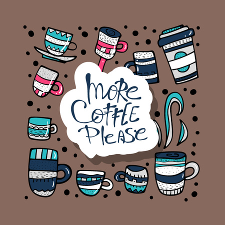 More coffe please lettering with mugs. Set of cups with hot beverage in doodle style. Poster template. Vector illustration.のイラスト素材