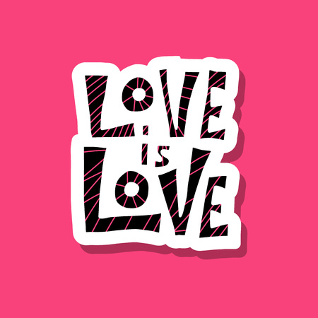 Love is love vector lettering. Hand lettered sticker quote. Banner, poster, greeting card template.のイラスト素材