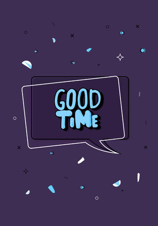 Good Time handwritten lettering with  speech bubble and  decoration. Poster template with quote. Vector color conceptual illustration.のイラスト素材