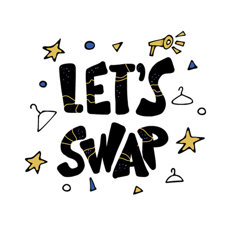 Lets Swap  lettering with doodle style decoration. Quote for clothes exchange event. Handwritten phrase with holiday design elements isolated on white background. Vector illustration.のイラスト素材
