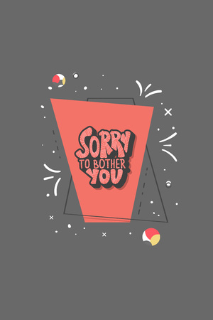 Sorry to bother you quote with decoration. Poster template with handwritten lettering and decor design elements. Inspirational banner with text. Vector conceptual illustration.のイラスト素材