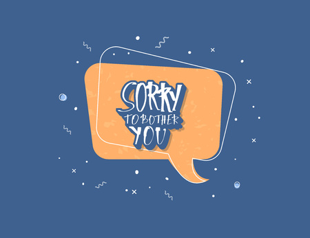 Sorry to bother you quote with decoration. Poster template with handwritten lettering and decor design elements. Inspirational banner with text. Vector conceptual illustration.のイラスト素材