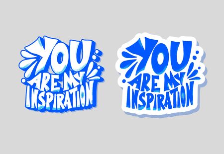 You are my inspiration message. Sticker with stylized text and design elements. Vector phrase isolated.のイラスト素材