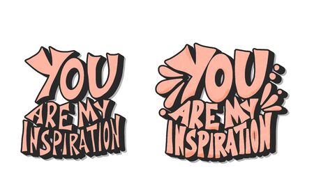 Motivational phrase. You are my inspiration quotes set isolated. Poster typography element with stylized text. Vector lettering for greeting card.のイラスト素材