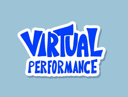 Virtual performance sticker quote. Stylized hand drawn text.  Vector illustration.のイラスト素材
