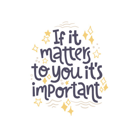If it matters to you it s important - hand drawn lettering.のイラスト素材