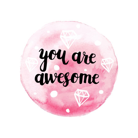 You are awesome, modern calligraphy poster, hand drawn ink lettering, watercolor background and hand drawn diamonds, illustrationのイラスト素材