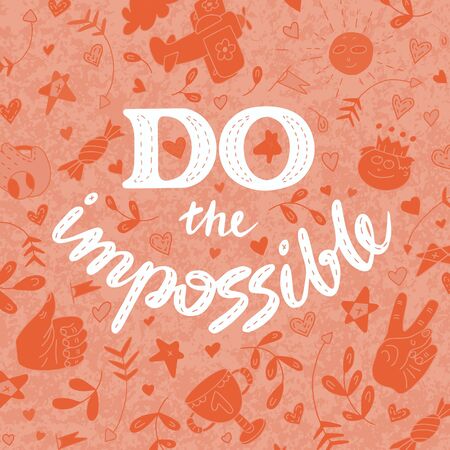 Do the impossible lettering doodle. Inspirational quotes. Cheer up quotes and sayings. Lettering for posters and prints.のイラスト素材