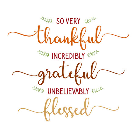 Thankful, grateful, blessed quotes. So very thankful, incredibly Grateful, unbelivebly Blessed.のイラスト素材