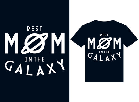 the best mom in the galaxy t-shirt design typography vector illustration files for printing readyのイラスト素材