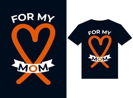 For My Mom illustrations for print-ready T-Shirts designのイラスト素材