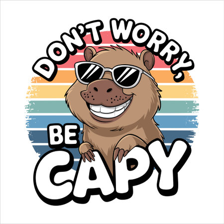 A cute fun capybara wearing sunglasses and a happy face with the words "Don't worry, be capy"のイラスト素材