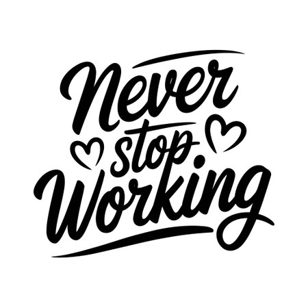 Never stop working, vector motivation phrase, sublimation designのイラスト素材