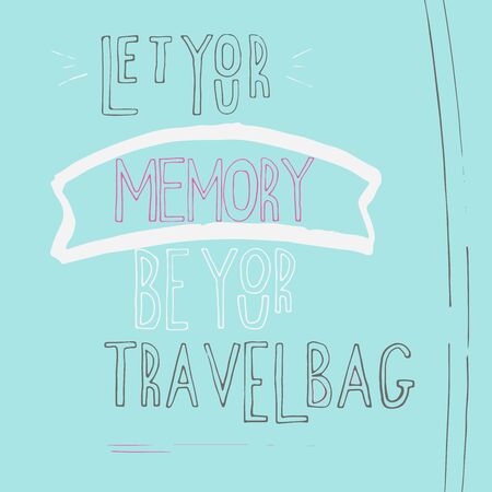 Let your memory be your travel bag. Vintage vector inspirational and motivational poster with quote. Lifestyle concept. T-shirt , card design or home decor element. Vector typographyのイラスト素材