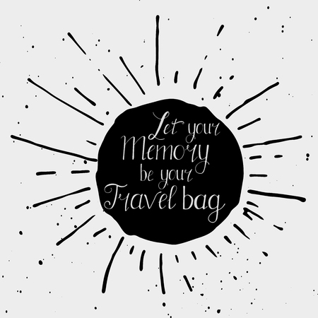 Let your memory be your travel bag. Vintage vector inspirational and motivational poster with quote. Lifestyle concept. T-shirt , card design or home decor element. Vector typographyのイラスト素材