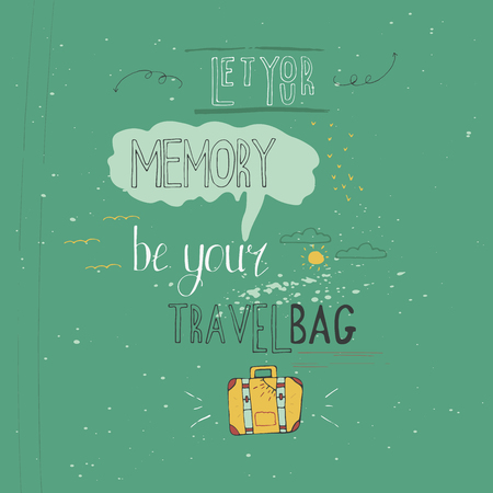 Let your memory be your travel bag. Vintage vector inspirational and motivational poster with quote. Lifestyle concept. T-shirt , card design or home decor element.のイラスト素材
