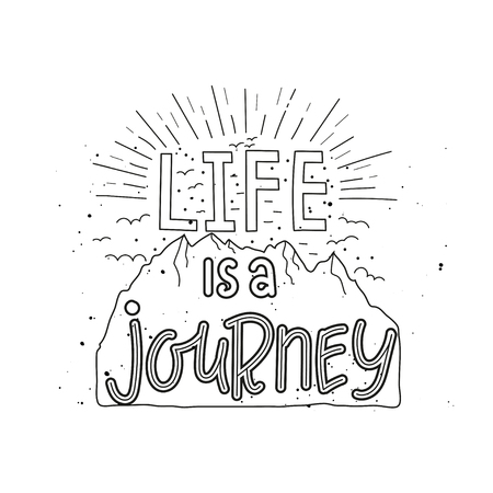 Life is a journey. Hand drawn lettering quote. Vector illustration with mountains and handwritten text for card, banner, poster, t-shirt print.のイラスト素材