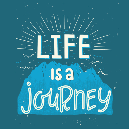 Life is a journey. Hand drawn lettering quote. Vector illustration with mountains and handwritten text for card, banner, poster, t-shirt print.のイラスト素材