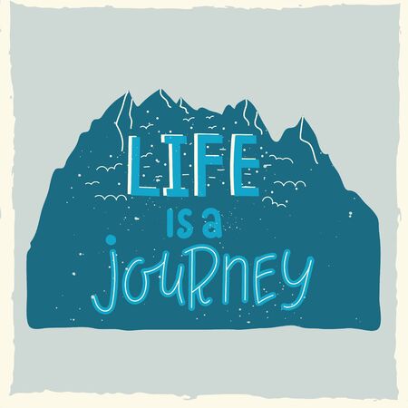 Life is a journey. Hand drawn lettering quote. Vector illustration with mountains and handwritten text for card, banner, poster, t-shirt print.のイラスト素材