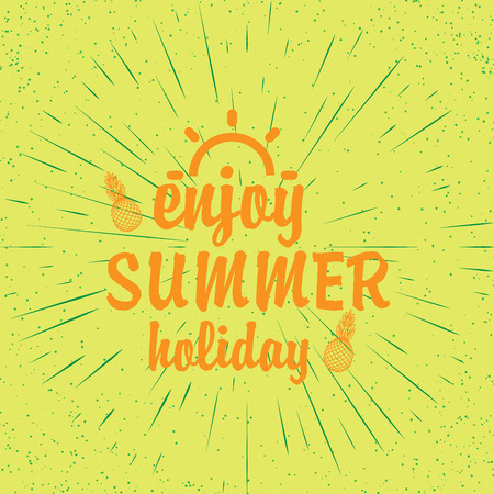 Enjoy Summer Holiday. Lettering inspirational poster with pineapple symbol. Vector fun quote illustration. Calligraphy on white background Typography for banner, poster or clothing design.のイラスト素材