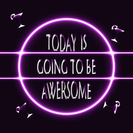 Today is going to be awesome. Lettering inspirational poster with neon circle.Vector fun quote illustration. Calligraphy on dark background. Typography for banner, poster or clothing design.のイラスト素材