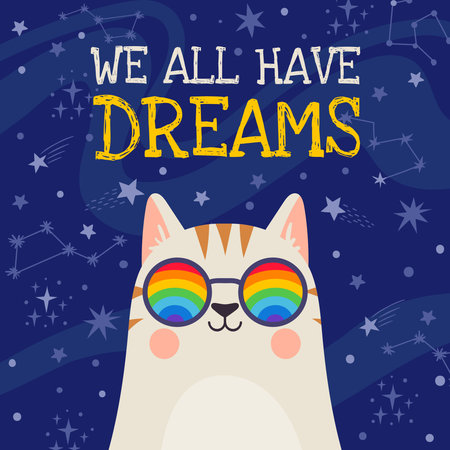 Dream poster. Cool cat in rainbow glasses with positive quote We all have dreams on space stars background. Motivation vector t-shirt print. Adorable kitten character with constellationのイラスト素材