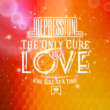 Love message. -Depression, The only cure is LOVE. One kiss at a time-. For St. Valentines Day etc. Vectorのイラスト素材