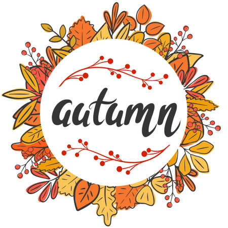 Round autumn frame made of colorful leaves with hand lettering vector illustration. Deciduous fall wreath with inscription. Background for a postcard, banner or congratulations. Template for design.のイラスト素材