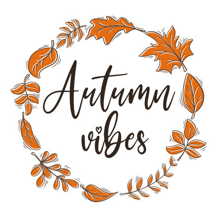 Autumn vibes cozy design vector graphic. Fall mood. Round foliate wreath of dried leaves with quote. Cute autumn design circle rim with letteringのイラスト素材