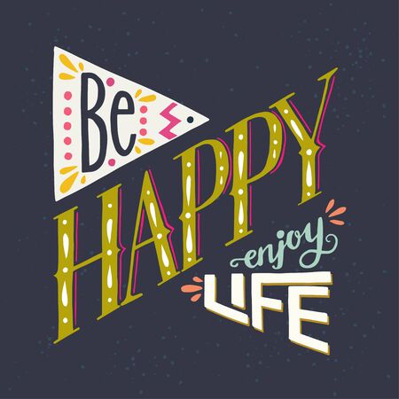 'Be Happy Enjoy Life' lettering quote. Hand drawn typography poster, can be used for t-shirt and bag print.のイラスト素材