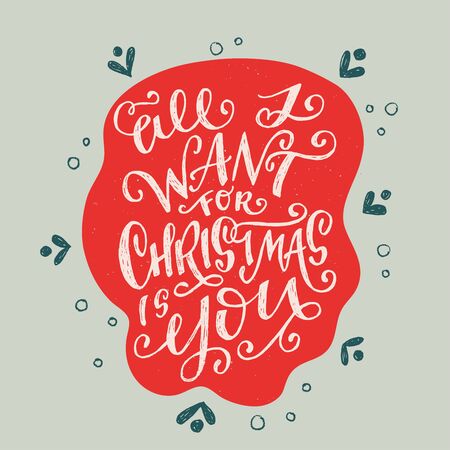 Festive handlettering phrase All I Want For Christmas Is You on red background and doodles. Calligraphic inscription for winter print, poster, seasonal decor, greeting card. Unique font saying. Vectorのイラスト素材