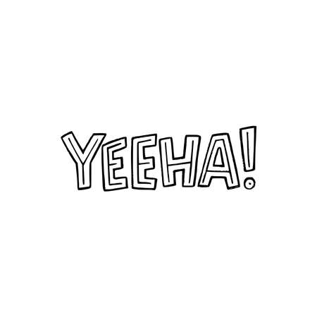 Hand lettering exclamation Yeeha! drawn with black and white. Custom font expression of enthusiasm or exuberance associated with cowboys. Emotional word yes written by typographic letters. Vectorのイラスト素材