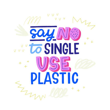 Say NO To Single Use Plastic handdrawn lettering inscription with decorative elements. Handwritten phrase calling to buy natural and non disposable things, packaging, goods. Message for eco style shopのイラスト素材