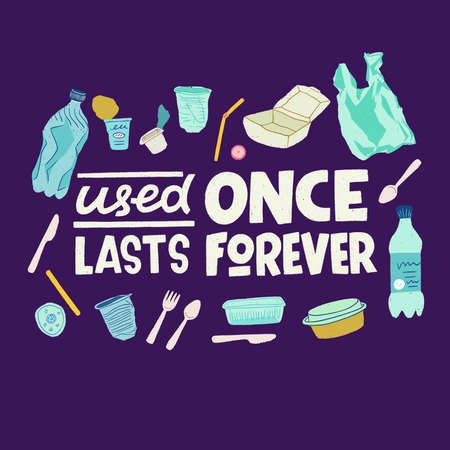 Used Once Lasts Forever lettering saying of environment pollution. Hand drawn illustrations of single use plastic, nondegradable garbage. Plastic trash from food delivery: container, cup, bottle, bagのイラスト素材