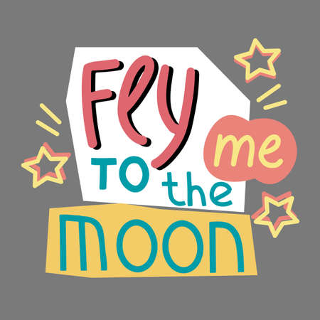Fly me to the moon inspirational card with stars and lettering. Lettering quote for prints,cards,posters,apparel etc.のイラスト素材