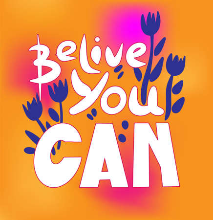 Motivational hand written slogan belive you can for print, sticker, overlay. Modern typography inspirational phrase.のイラスト素材