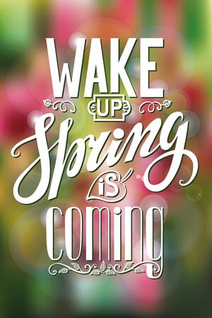 Spring design,Handwriting lettering,quotes.Vector Wake up Spring is coming. Colorful blurred background.Spring season,springtime wallpaper and text.Web, art, calligraphic Retro Illustration.Verticalのイラスト素材