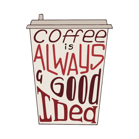 Hand drawn coffee quote - Coffee is always a good idea. Hand lettering design.のイラスト素材