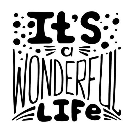 Hand-written lettering It's a wonderful life. Black-and-white vector illustration. のイラスト素材