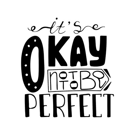 It is Okay not to be perfect. Inscription for t-shirts, posters, cards. Vector monochrome lettering.のイラスト素材