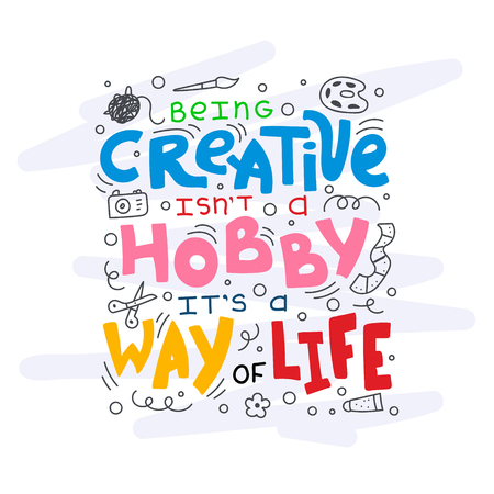 Doodle lettering quote - Being creative is not a hobby it is a way of life.のイラスト素材
