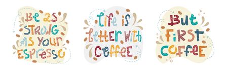 Set of sloppy coffee lettering - life is better with coffee, Be as strong as your espresso, but first coffee. Creative colorful phrase.のイラスト素材
