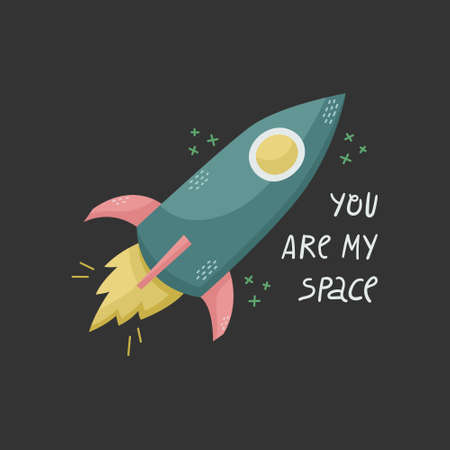 Vector illustration of a rocket with lettering. You are my space.のイラスト素材