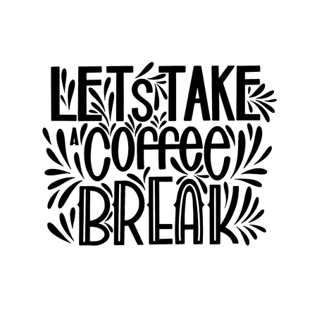 Lettering Lets take a coffee break. Calligraphic hand drawn sign, coffee quote. Text for prints and posters, menu design, greeting cards vector illustration.のイラスト素材