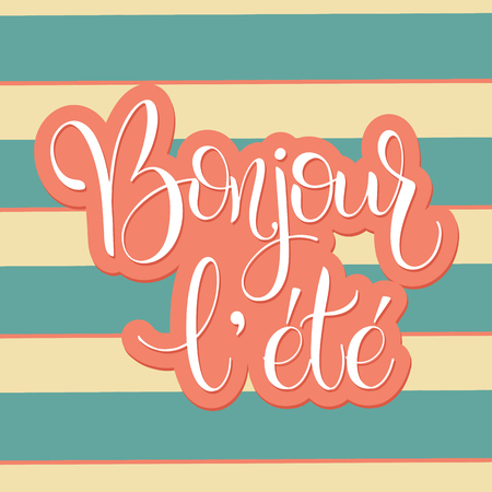 Bonjour l ete. Hello Summer lettering on France. Elements for invitations, posters, greeting cards. Seasons Greetings Vector illustration.のイラスト素材